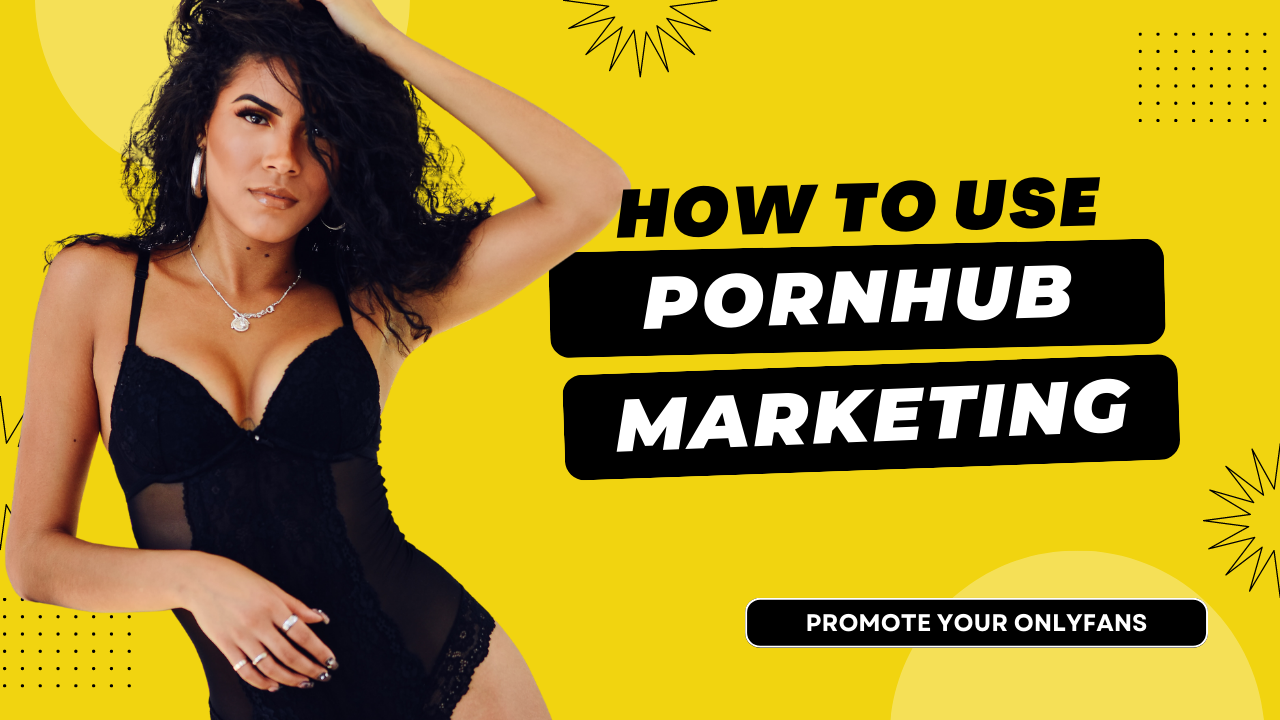 How to Use PornHub for OnlyFans Marketing Brandt Wilder